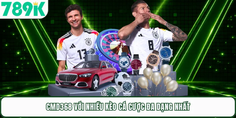 CMD368 với nhiều kèo cá cược đa dạng nhất