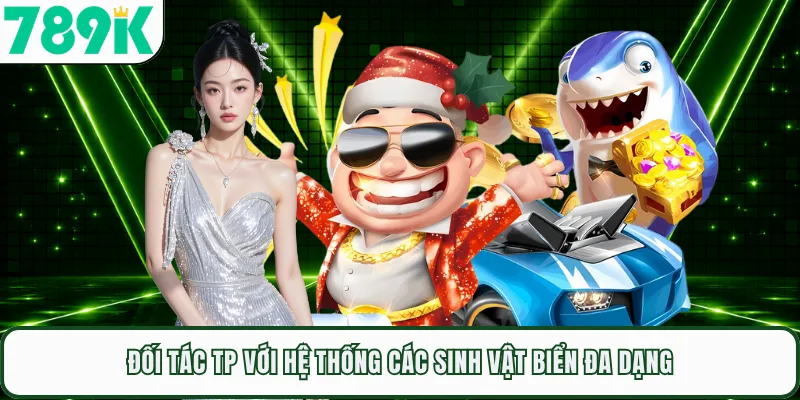 Đối tác TP với hệ thống các sinh vật biển đa dạng