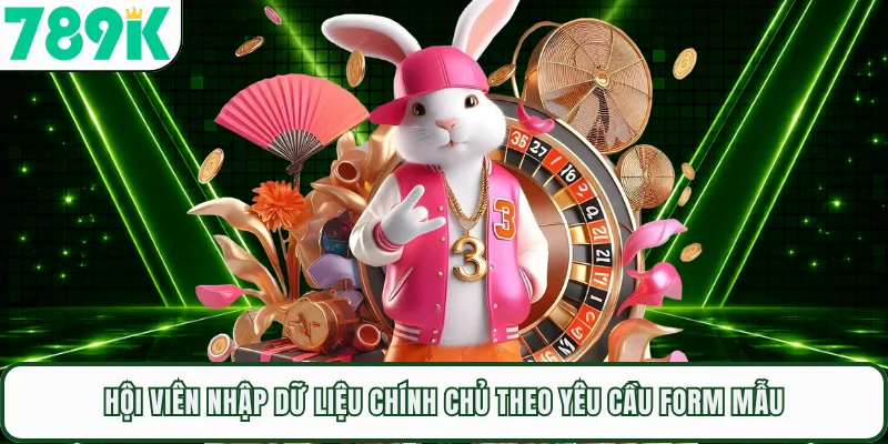 Hội viên nhập dữ liệu chính chủ theo yêu cầu form mẫu
