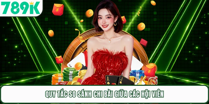 Quy tắc so sánh chi bài giữa các hội viên