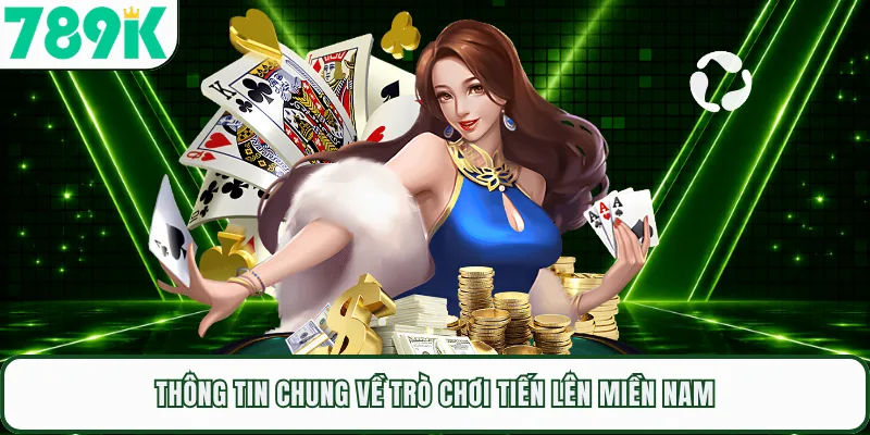 Thông tin chung về trò chơi tiến lên miền Nam