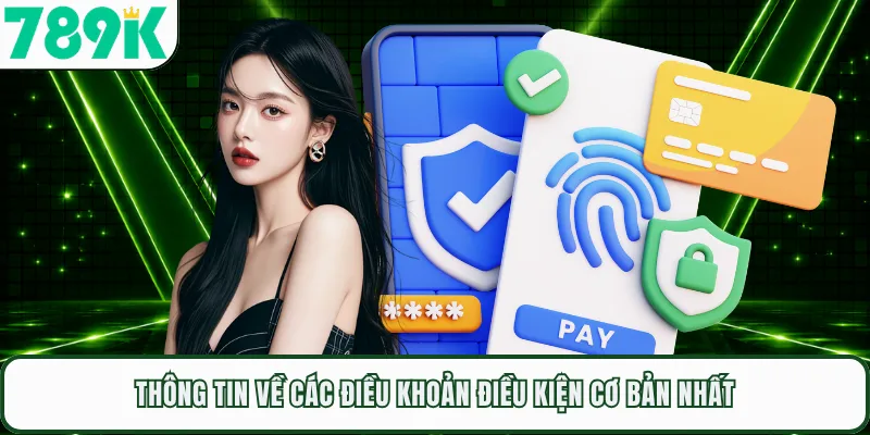 Thông tin về các điều khoản điều kiện cơ bản nhất